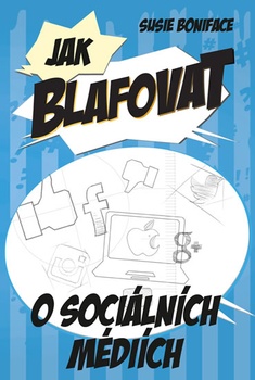 obálka: Jak blafovat o sociálních médiích