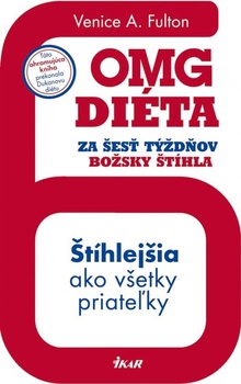 obálka: OMG DIÉTA - ZA ŠESŤ TÝŽDŇOV BOŽSKY ŠTÍHLA