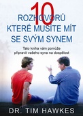 obálka: 10 rozhovorů, které musíte mít se svým synem - Tato kniha vám pomůže připravit vašeho syna na dospělost