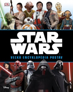 obálka: Star Wars: Veľká encyklopédia postáv