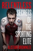 obálka: Relentless: Secrets Of The Sporting Elite