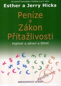 obálka: Peníze a Zákon Přitažlivosti hojnost a zdraví a štěstí