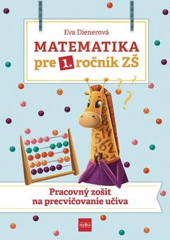 obálka: Matematika pre 1. ročník ZŠ - Pracovný zošit na precvičovanie učiva