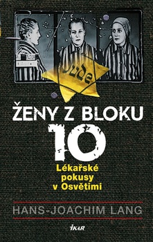 obálka: Ženy z bloku 10: Lékařské pokusy v Osvětimi - 2.vydání