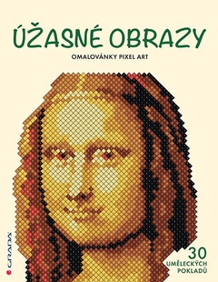 obálka: Omalovánky Pixel Art Úžasné obrazy - 30 uměleckých pokladů