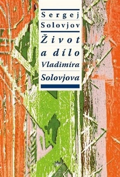 obálka: Život a dílo Vladimíra Solovjova