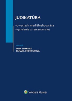 obálka: Judikatúra vo veciach mediálneho práva (vysielania a retransmisie)