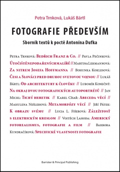 obálka: Fotografie především - Sborník textů k poctě Antonína Dufka