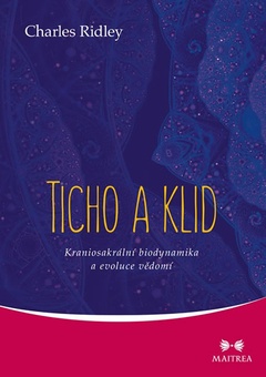 obálka: Ticho a klid - Kraniosakrální biodynamika a evoluce vědomí