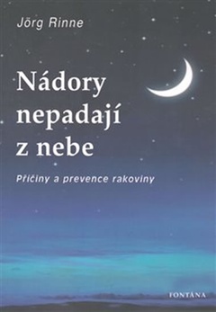 obálka: Nádory nepadají z nebe - Příčiny a prevence rakoviny