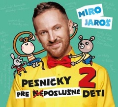 obálka: Miro Jaroš: Pesničky pre (ne)poslušné deti 2 - CD