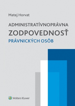 obálka: Administratívnoprávna zodpovednosť právnických osôb