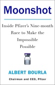 obálka: Moonshot: Inside Pfizers Nine-Month Race To Make The Impossible Possible