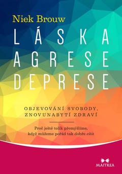 obálka: Láska, agrese, deprese - Objevování svobody, znovunabytí zdraví