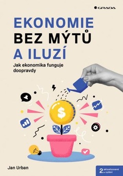 obálka: Ekonomie bez mýtů a iluzí