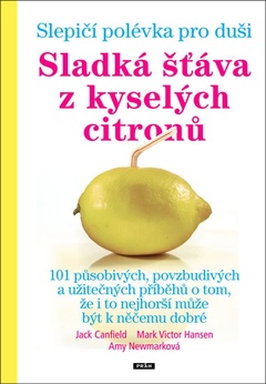 obálka: Slepičí polévka pro duši - Sladká šťáva z kyselých citronů