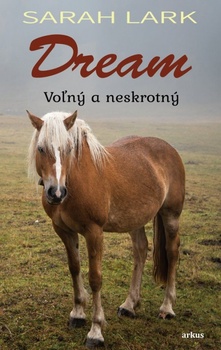 obálka: Dream: Voľný a neskrotný