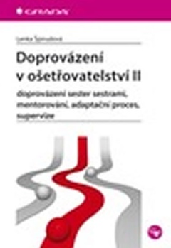 obálka: Doprovázení v ošetřovatelství II - doprovázení sester sestrami, mentorování, adaptační proces, supervize