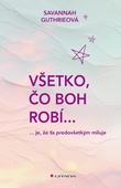 obálka: Všetko, čo Boh robí...