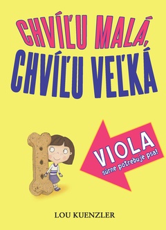 obálka: Viola súrne potrebuje psa! - chvíľu malá chvíľu veľká