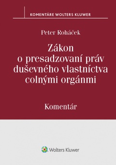 obálka: Zákon o presadzovaní práv duševného vlastníctva colnými orgánmi - komentár