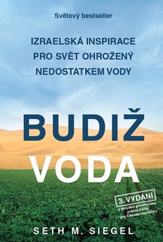 obálka: Budiž voda - Izraelská inspirace pro svět ohrožený nedostatkem vody