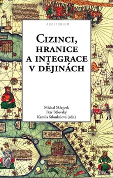 obálka: Cizinci, hranice a integrace v dějinách