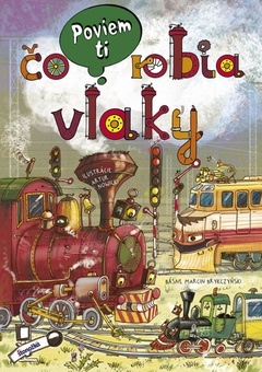 obálka: Poviem ti: Čo robia vlaky