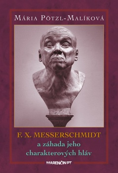 obálka: F. X. Messerschmidt a záhada jeho charakterových hláv