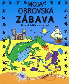 obálka: Moja obrovská zábava - zábavná knižka s nálepkami