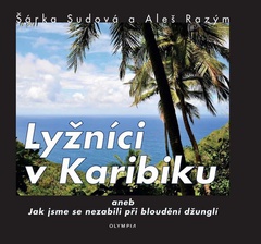 obálka: Lyžníci v Karibiku aneb Jak jsme se nezabili při bloudění džunglí