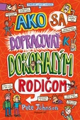 obálka: Ako sa dopracovať k dokonalým rodičom