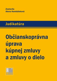 obálka: Občianskoprávna úprava kúpnej zmluvy a zmluvy o dielo