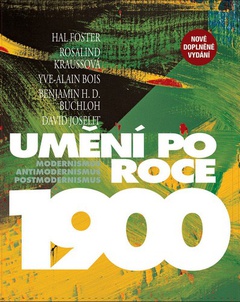 obálka: Umění po roce 1900 - Modernismus, antimodernismus, postmodernismus 