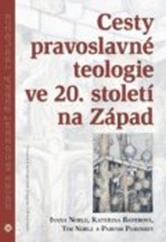 obálka: Cesty pravoslavné teologie ve 20. století na Západ