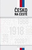 obálka: Česko na cestě - Zpráva k výročím roku 2018