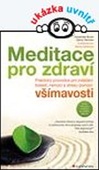 obálka: Meditace pro zdraví - Praktický průvodce pro zvládání bolesti, nemocí a stresu pomocí všímavosti