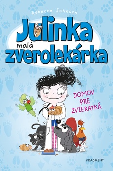 obálka: Julinka – malá zverolekárka 1 – Domov pre zvieratká