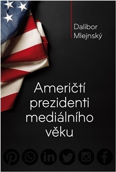 obálka: Američtí prezidenti mediálního věku