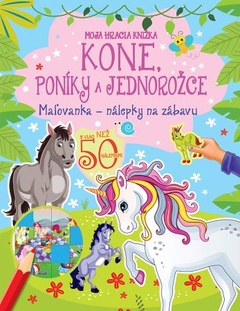 obálka: Moja hracia knižka - Kone, poníky a jednorožce