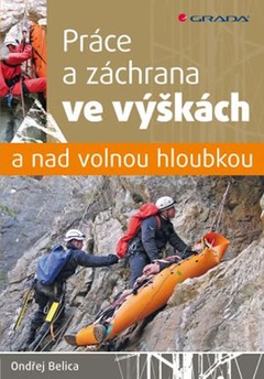 obálka: Práce a záchrana ve výškách a nad volnou hloubkou