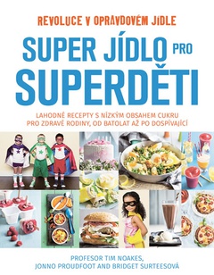 obálka: Super jídlo pro superděti - Revoluce v opravdovém jídle