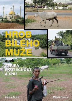 obálka: Hrob bílého muže aneb Afrika skutečnosti a snů