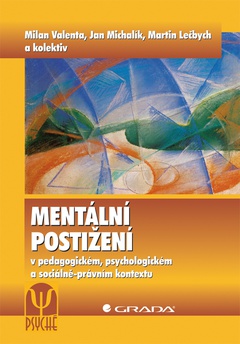 obálka: Mentální postižení - v pedagogickém, psychologickém a sociálně–právním kontextu