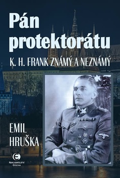 obálka: Pán protektorátu - K. H. Frank známý a neznámý