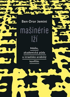 obálka: Mašinérie lží - Média, akademická půda a izraelsko-arabský konflikt