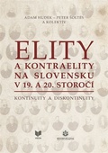 obálka: Elity a kontraelity na Slovensku v 19. a 20. storočí