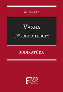 obálka: Väzba - Dôvody a lehoty - Judikatúra