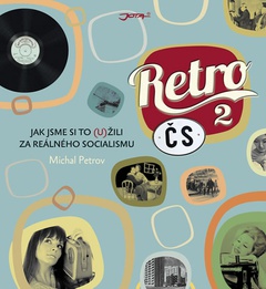 obálka: Retro ČS II. - Jak jsme si to (u)žili za reálného socialismu