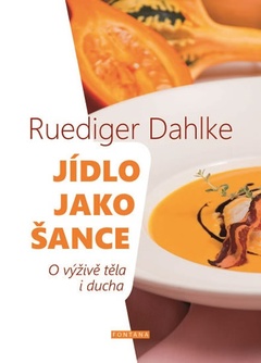 obálka: Jídlo jako šance - O výživě těla i ducha